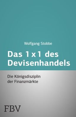 Das 1x1 des Devisenhandels, Wolfgang Stobbe