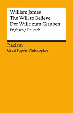 The Will to Believe / Der Wille zum Glauben, William James