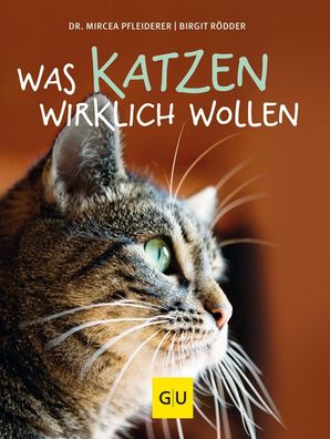 Was Katzen wirklich wollen, Mircea Pfleiderer