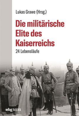 Die militärische Elite des Kaiserreichs, Lukas Grawe