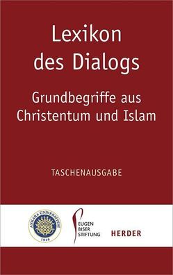 Lexikon des Dialogs - Grundbegriffe aus Christentum und Islam, Richard Hein