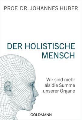 Der holistische Mensch, Johannes Huber