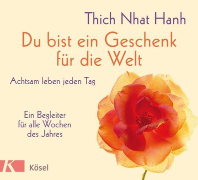 Du bist ein Geschenk für die Welt, Thich Nhat Hanh