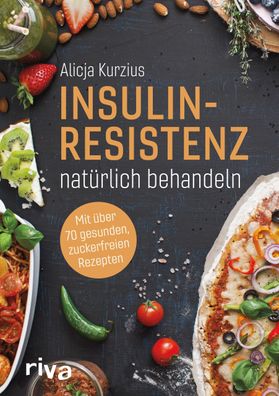 Insulinresistenz natürlich behandeln, Alicja Kurzius