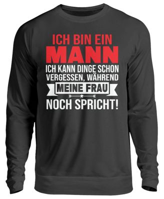 Ich bin ein Mann, ich kann dinge schon - Unisex Pullover