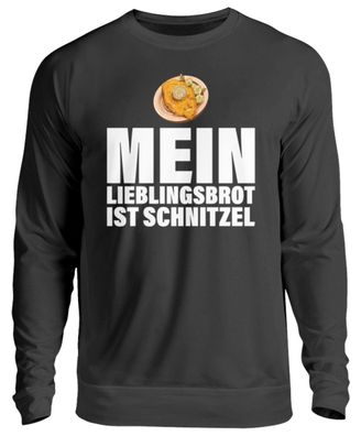 MEIN Lieblingsbrot IST Schnitzel - Unisex Pullover