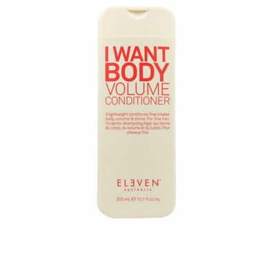 Eleven I Want Body Volume Conditioner 300ml