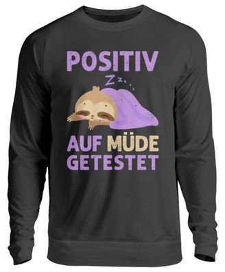 Positiv AUF MÜDE Getestet - Unisex Pullover