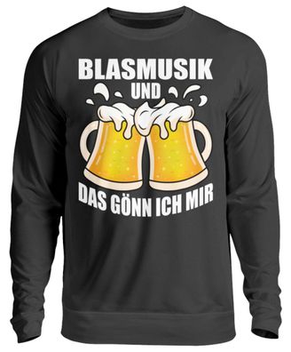 Blasmusik UND DAS GÖNN ICH MIR - Unisex Pullover