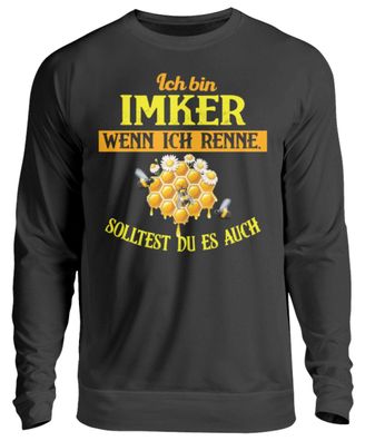 ich bin IMKER WENN ICH RENNE Solltest - Unisex Pullover