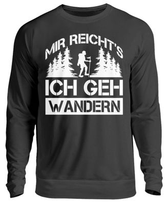 MIR REICHT'S ICH GEH Wandern - Unisex Sweatshirt-CFFODOUQ