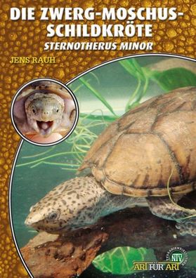 Die Zwerg-Moschusschildkröte: Sternotherus minor (Buchreihe Art für Art Ter