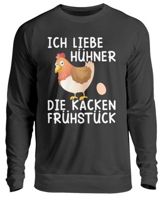 ICH LIEBE HÜHNER DIE KACKEN Frühstück - Unisex Pullover