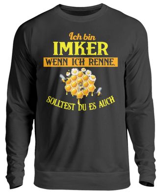 Ich bin IMKER WENN ICH RENNE Solltest - Unisex Sweatshirt-AB9992BX