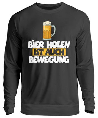 BIER HOLEN IST AUCH Bewegung - Unisex Pullover