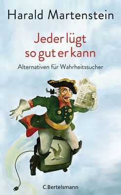 Jeder lügt so gut er kann, Harald Martenstein