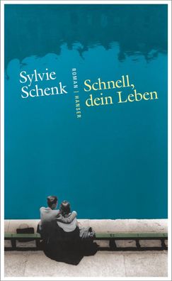 Schnell, dein Leben, Sylvie Schenk