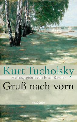 Gruß nach vorn, Kurt Tucholsky