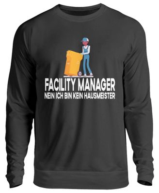 Facility Manager NEIN ICH BIN KEIN - Unisex Pullover