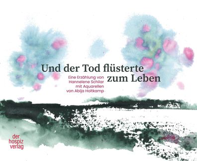 Und der Tod flüsterte zum Leben, Hannelene Schilar