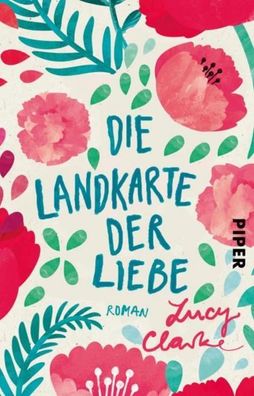 Die Landkarte der Liebe, Lucy Clarke