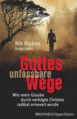 Gottes unfassbare Wege, Nik Ripken