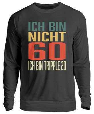 ICH BIN NICHT 60 ICH BIN Tripple 20 - Unisex Pullover