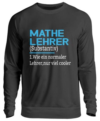 Mathe Lehrer Substantiv 1. Wie ein - Unisex Pullover