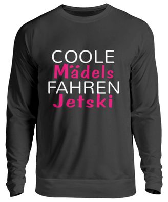 Coole Mädels fahren Jetski - Unisex Pullover