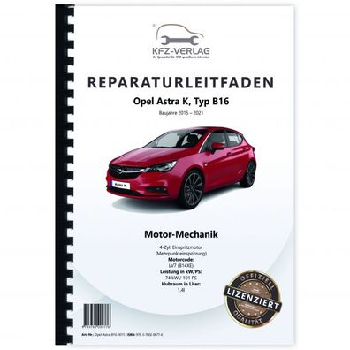 Opel Astra K 2015-2021 4-Zyl. 1,4l Benzinmotor 101 PS LV7 Reparaturanleitung