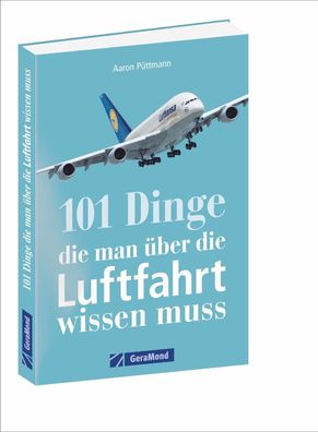 101 Dinge, die man über die Luftfahrt wissen muss, Aaron Püttmann