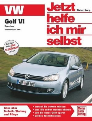 Golf VI Benziner / Jetzt helfe ich mir selbst, Dieter Korp