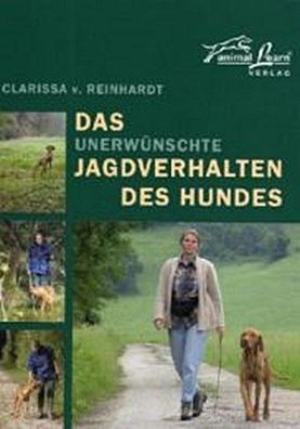 Das unerwünschte Jagdverhalten des Hundes, Clarissa von Reinhardt