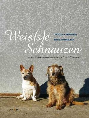 Weis(s)e Schnauzen, Clarissa von Reinhardt