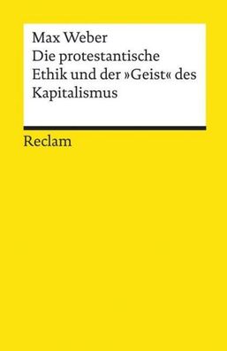 Die protestantische Ethik und der »Geist« des Kapitalismus, Max Weber