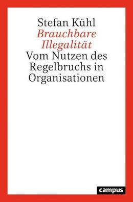 Brauchbare Illegalität, Stefan Kühl