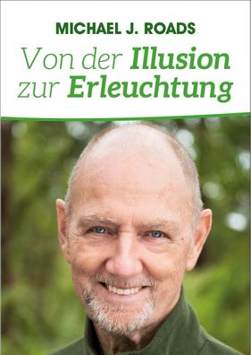 Von der Illusion zur Erleuchtung, Michael J. Roads