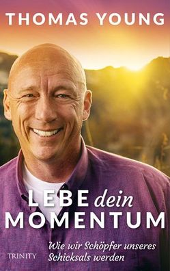 Lebe dein Momentum, Thomas Young