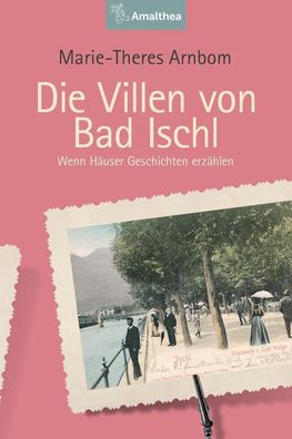 Die Villen von Bad Ischl, Marie-Theres Arnborn