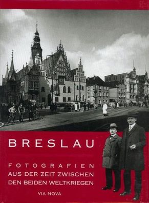 Breslau - Fotografien aus der Zeit zwischen beiden Weltkriegen, Iwona Binko