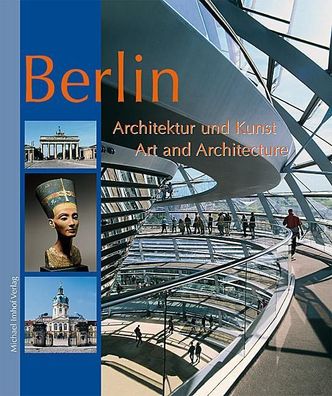 Berlin - Architektur und Kunst - Art and Architecture, Michael Imhof