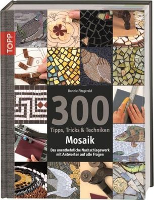 300 Tipps, Tricks & Techniken Mosaik, Bonnie Fitzgerald