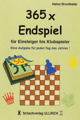 365 x Endspiel für Einsteiger, Heinz Brunthaler