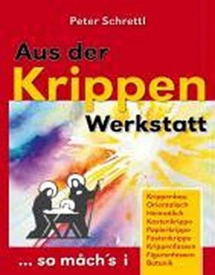 Aus der Krippenwerkstatt, Peter Schrettl