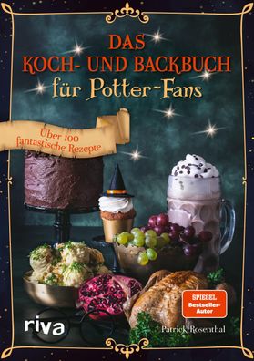 Das Koch- und Backbuch für Potter-Fans, Patrick Rosenthal