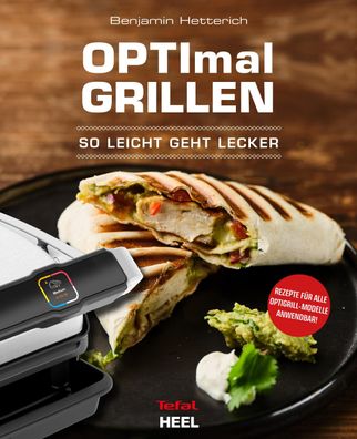 OPTImal Grillen - OPTIgrill Kochbuch Rezeptbuch, Benjamin Hetterich