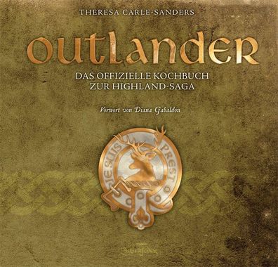 Outlander - Das offizielle Kochbuch zur Highland-Saga, Theresa Carle-Sanders