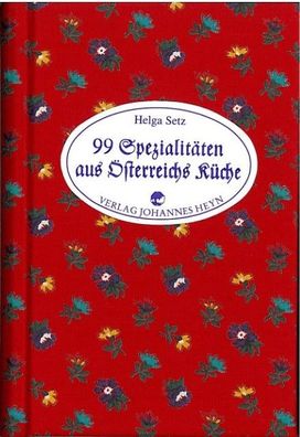 99 Spezialitäten aus Österreichs Küche, Helga Setz