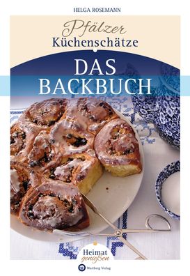 Pfälzer Küchenschätze - Das Backbuch, Helga Rosemann