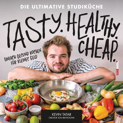 Tasty. Healthy. Cheap. Die ultimative Studiküche, Kevin Tatar